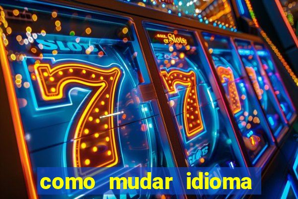 como mudar idioma party poker